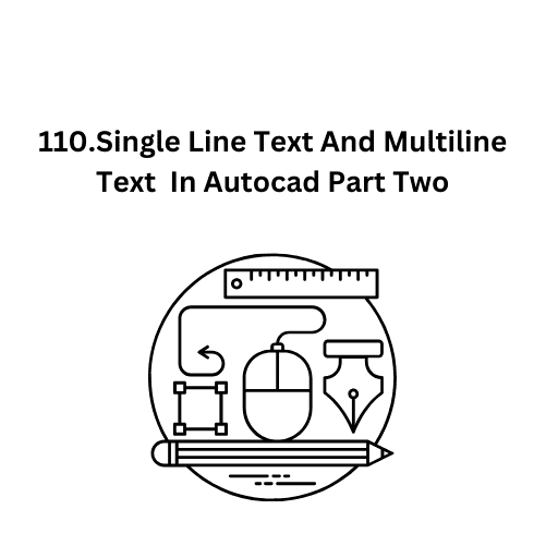 110.Single Line Text And Multiline Text  In Autocad Part Two